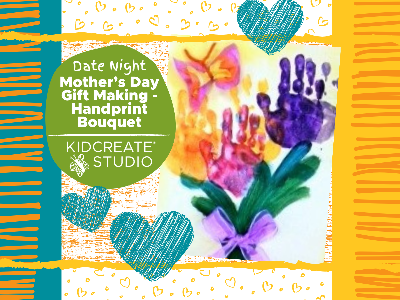  Date Night Mother's Day Gift Making - Handprint Bouquet (3-9 Years)